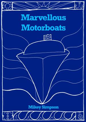 Cover of Marvellous Motorboats by Mikey Simpson, Springwood Emedia