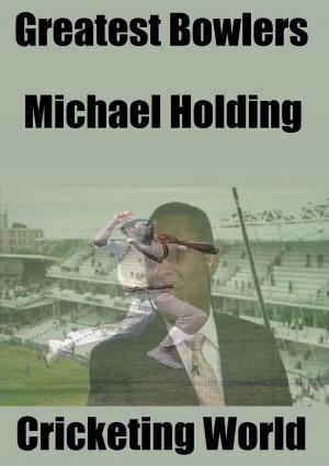 Book cover of Great Bowlers: Michael Holding