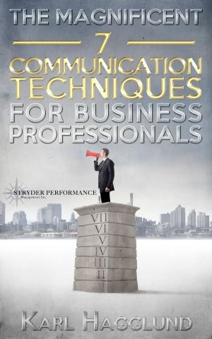 Cover of the book The Magnificent Seven Communication Techniques for Business Professionals by Collin C. Young