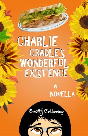 Book cover of Charlie Cradle's Wonderful Existence: A Novella