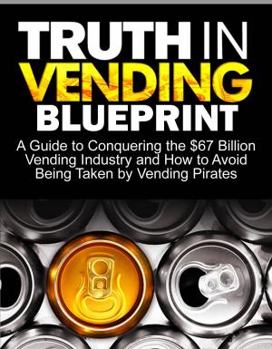 Cover of the book Truth In Vending Blueprint by Lionel Luciano Illuminati White