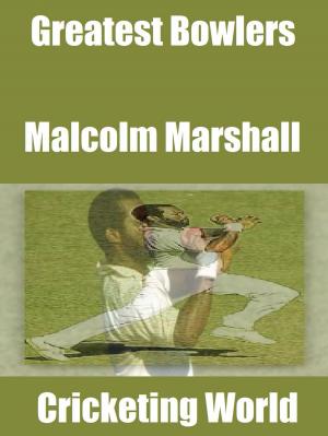 Book cover of Greatest Bowlers: Malcolm Marshall