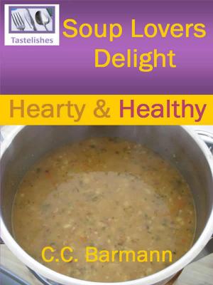 Book cover of Soup Lovers Delight: Hearty & Healthy