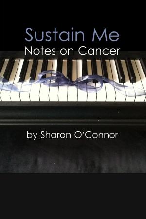 Cover of the book Sustain Me: Notes on Cancer by Aaron Garrison