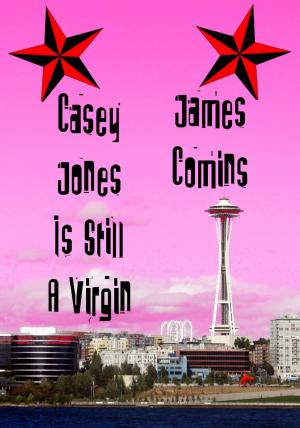 Cover of the book Casey Jones is Still a Virgin by Cate Lawley