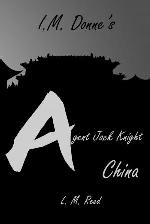 Cover of the book Agent Jack Knight: China by J. Kenyarta