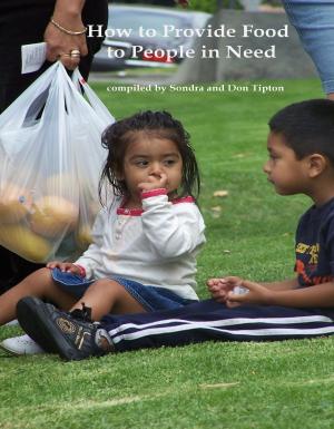 Cover of the book How to Provide Food for People in Need by Ashleigh Jenson