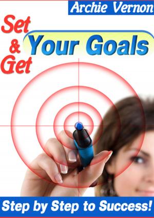 Cover of the book Set and Get Your Goals: Step by Step to Success by 呂叔春