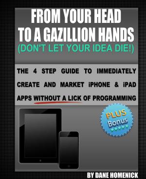 Cover of the book From Your Head To A Gazillion Hands by Muddy Ventures