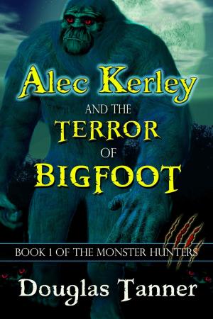 Cover of the book Alec Kerley and the Terror of Bigfoot by C. A. Ennis