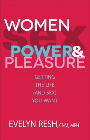 Cover of the book Women, Sex, Power, And Pleasure by Darren R. Weissman, Dr., Cate Montana
