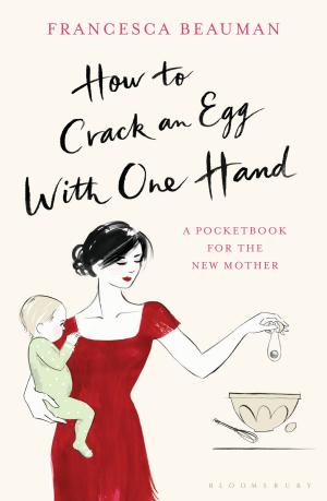Cover of the book How to Crack an Egg with One Hand by Sir Roger Scruton