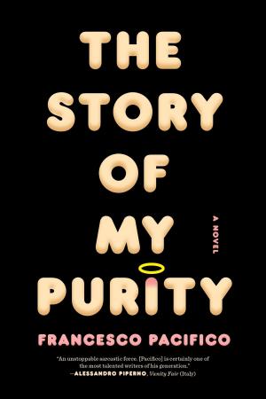 Cover of the book The Story of My Purity by Lisa Cohen