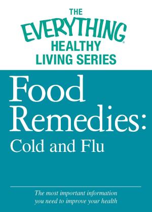 Cover of the book Food Remedies - Cold and Flu by Beverly Flaxington