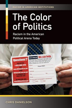 Cover of the book The Color of Politics: Racism in the American Political Arena Today by David S. Sorenson