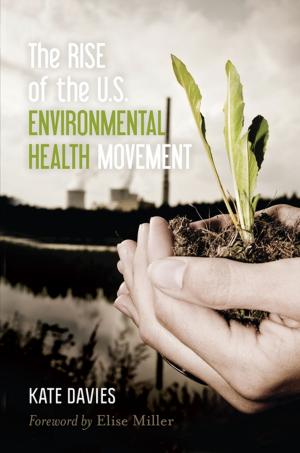 Cover of the book The Rise of the U.S. Environmental Health Movement by 