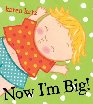 Cover of Now I'm Big!