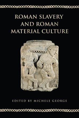 Cover of the book Roman Slavery and Roman Material Culture by Harry Johnson