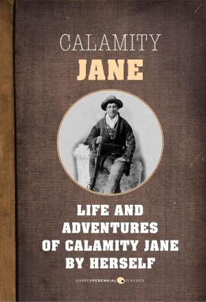 Cover of The Life And Adventures Of Calamity Jane