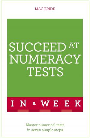 Cover of the book Succeed At Numeracy Tests In A Week by Paul Oliver
