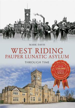 Book cover of West Riding Pauper Lunatic Asylum Through Time