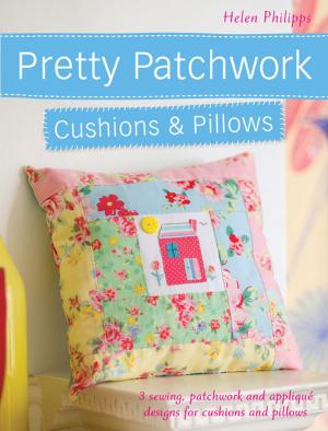 Cover of the book Pretty Patchwork Cushions & Pillows by Csilla Papp