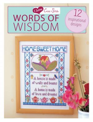 Cover of the book I Love Cross Stitch Words of Wisdom by Rebeca Mojica