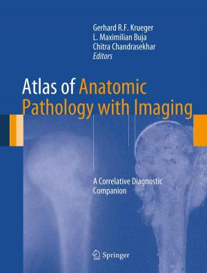 Cover of the book Atlas of Anatomic Pathology with Imaging by Freddy Rafael Garces, Victor Manuel Becerra, Chandrasekhar Kambhampati, Kevin Warwick