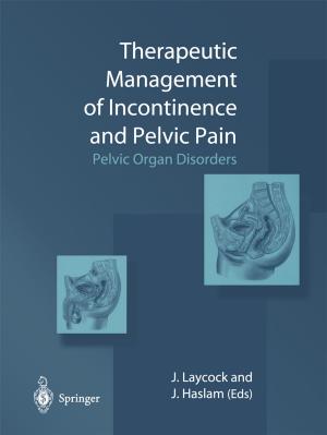 Cover of the book Therapeutic Management of Incontinence and Pelvic Pain by William F. Enneking, Dempsey S. Springfield, Holger Pettersson