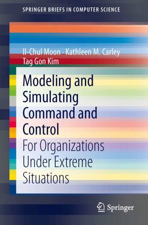 Cover of the book Modeling and Simulating Command and Control by Krzysztof Kołowrocki, Joanna Soszyńska-Budny