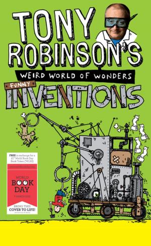 Cover of the book Tony Robinson's Weird World of Wonders: Inventions by Edith Olivier