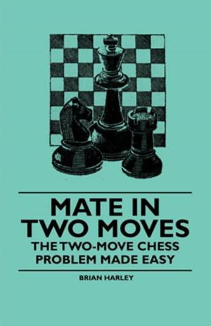 Cover of the book Mate in Two Moves - The Two-Move Chess Problem Made Easy by F. Noel Taylor