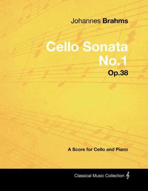 Book cover of Johannes Brahms - Cello Sonata No.1 - Op.38 - A Score for Cello and Piano