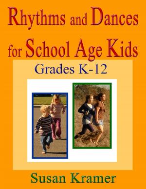 bigCover of the book Rhythms and Dances for School Age Kids: Grades K-12 by 