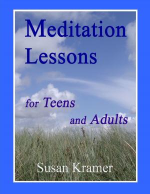 Cover of the book Meditation Lessons for Teens and Adults by Abdul Rahim Mugahi
