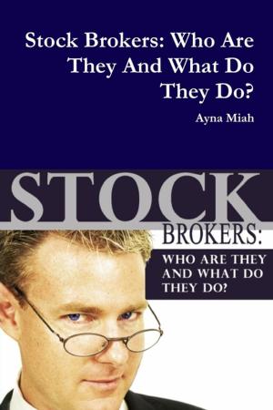 Cover of the book Stock Brokers: Who Are They And What Do They Do by Leif Bodnarchuk, Ian Pearce