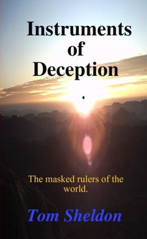 Cover of the book Instruments of Deception: The Masked Rulers of the World by Mohamed Ali Elgaily
