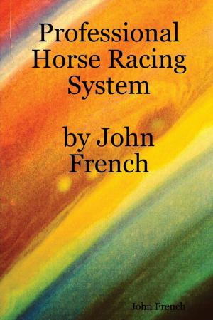 Book cover of Professional Horse Racing System By John French