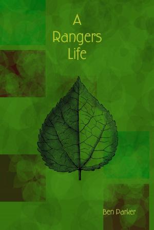 Cover of the book A Rangers Life by Nicholas Robert Jackson