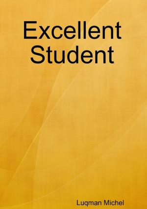 Cover of the book Excellent Student by Kemp Geoff