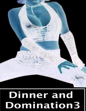 Cover of the book Dinner and Domination 3 by Sam Peters