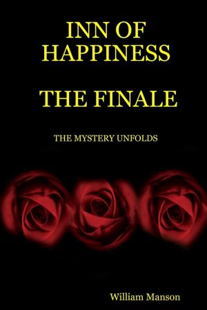 Cover of the book Inn of Happiness : The Finale: The Mystery Unfolds by Maxine Stark