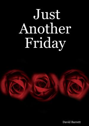 Cover of the book Just Another Friday by River Rascal