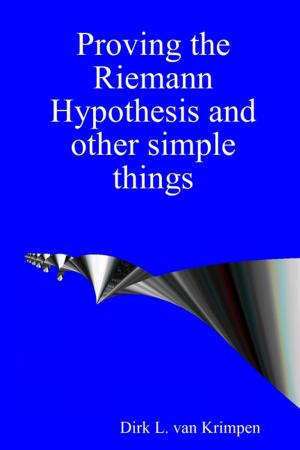 Cover of the book Proving the Riemann Hypothesis and Other Simple Things by Javin Strome