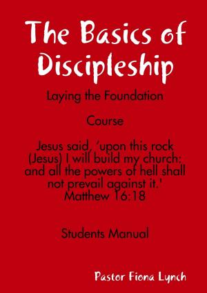 Cover of the book The Basics of Discipleship: Laying the Foundation Course by Kraig Hardesty