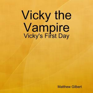 Cover of the book Vicky the Vampire - Vicky's First Day by Lina Bakalova, Anatoly Bukovsky, Nadejda Nakova