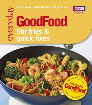 Cover of the book Good Food: Stir-fries and Quick Fixes by Sacla UK Limited
