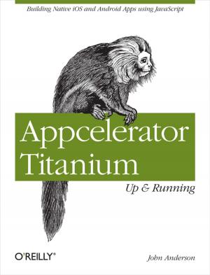 Cover of the book Appcelerator Titanium: Up and Running by Brad Woodberg, Rob Cameron