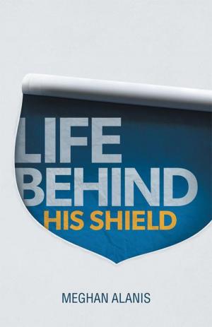 bigCover of the book Life Behind His Shield by 