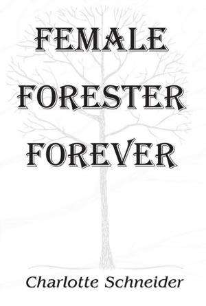 Cover of the book Female Forester Forever by Calvin Purnell Jr.